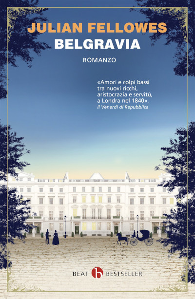 Copertina di "Belgravia" di Julian Fellowes, un romanzo storico ambientato nell'Inghilterra dell'epoca vittoriana.