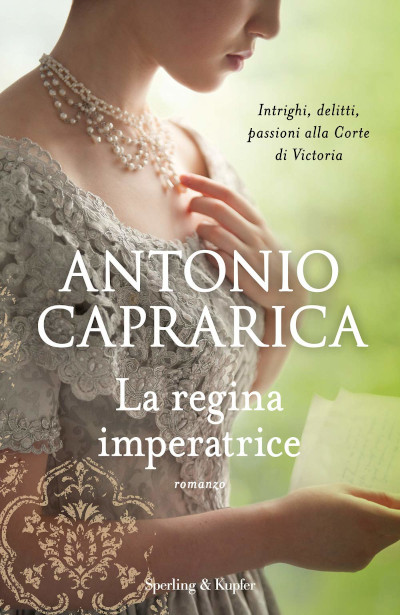 Copertina di "La regina imperatrice" di Antonio Caprarica di Julian Fellowes, un romanzo storico ambientato nell'Inghilterra dell'epoca vittoriana.