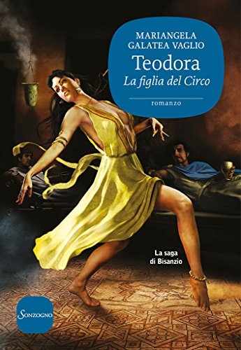 Libro “Teodora: La figlia del Circo” di Mariangela Galatea Vaglio